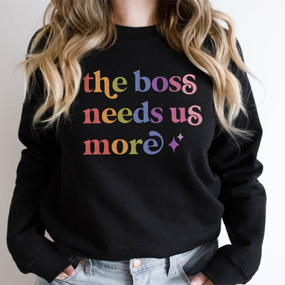 The Boss Needs Us More Care & Resist Gildan crewneck sweatshirt in Black