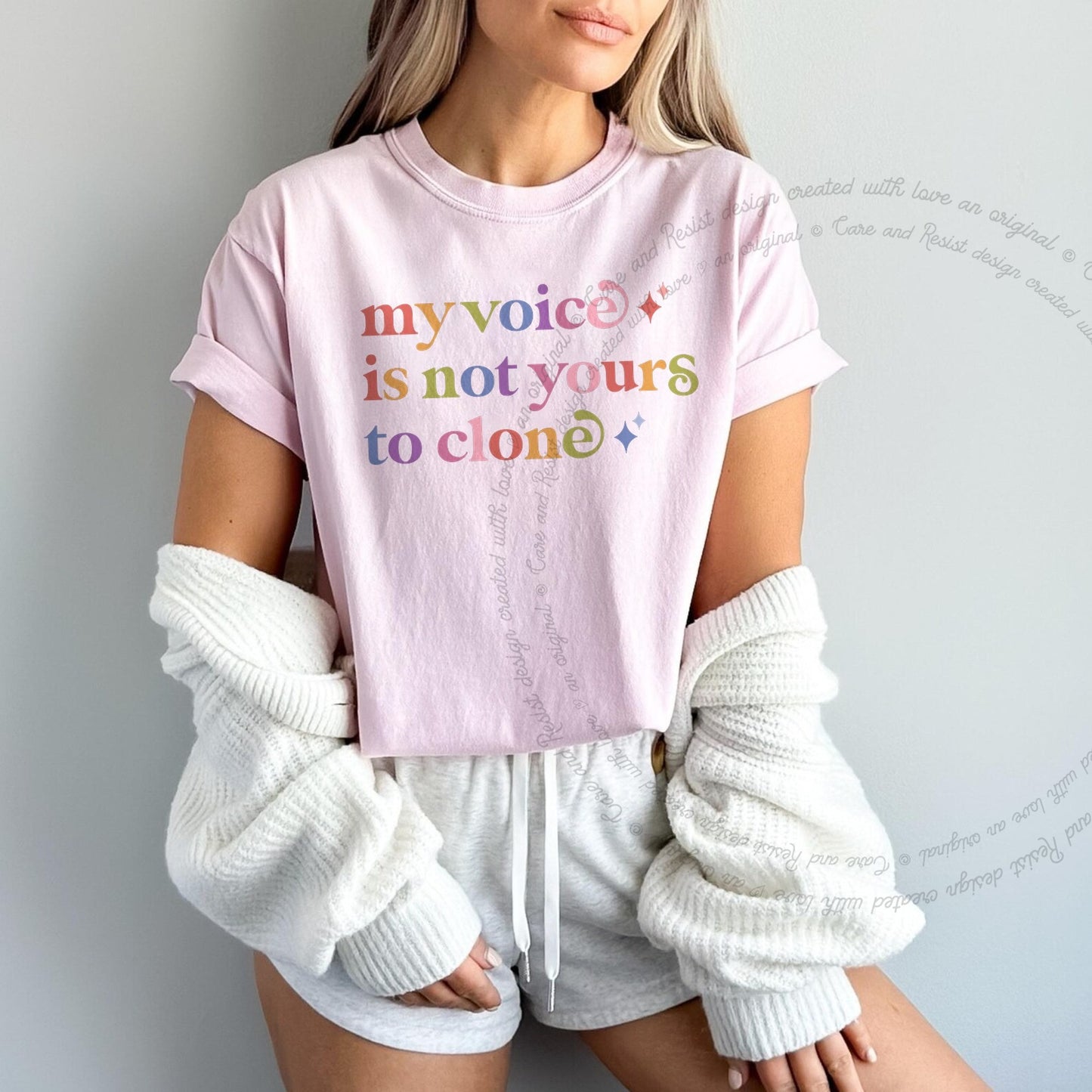 My Voice is not Yours to Clone Care & Resist rainbow tee