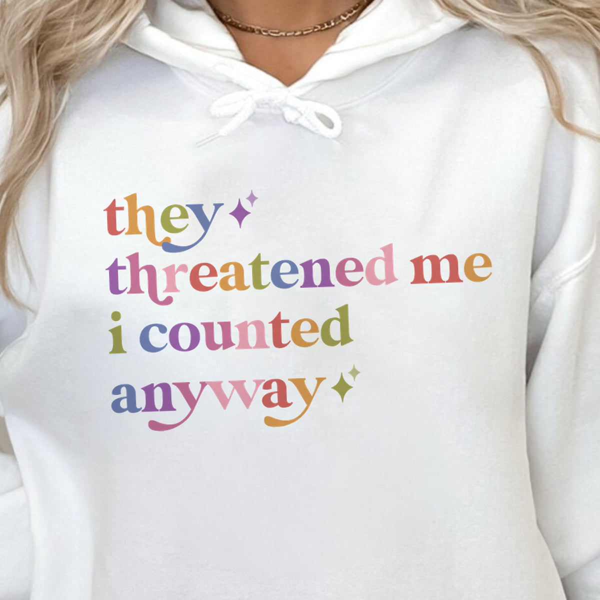 They Threatened Me I Counted Anyway Care & Resist Gildan hoodie in White