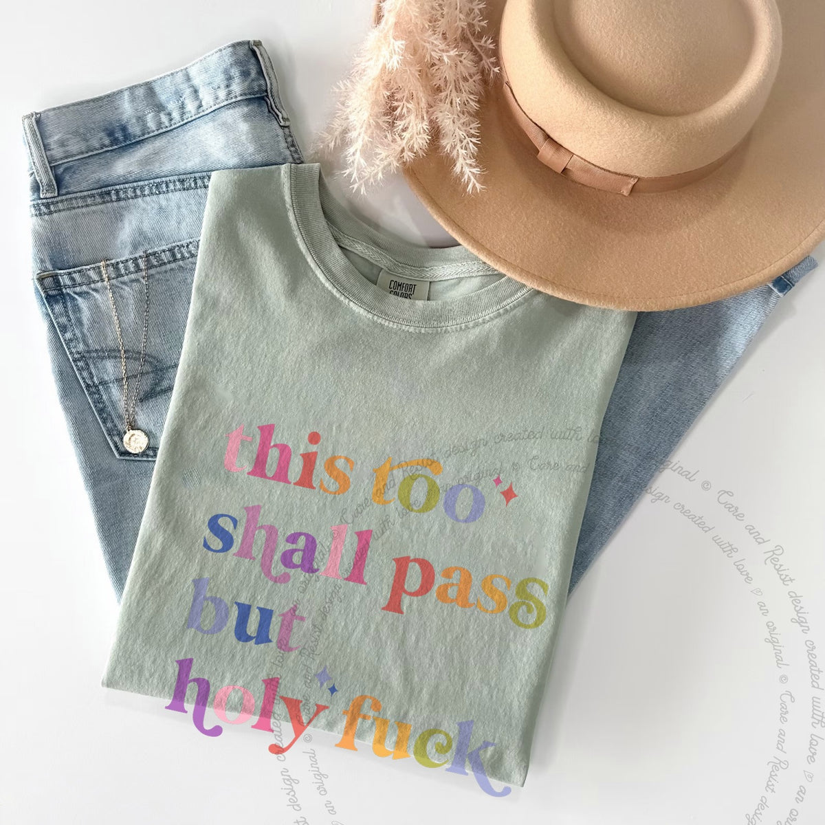 This Too Shall Pass but Holy Fuck Care & Resist progressive t-shirt in Bay