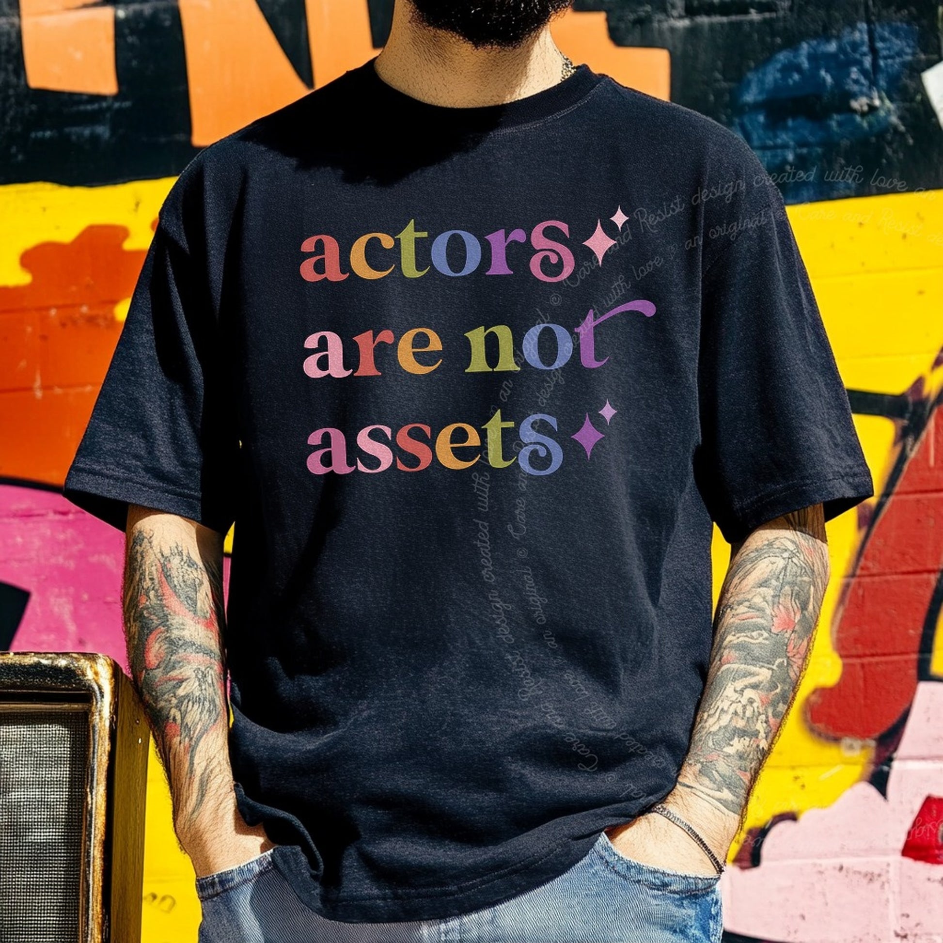 Actors are not Assets Care & Resist rainbow tee