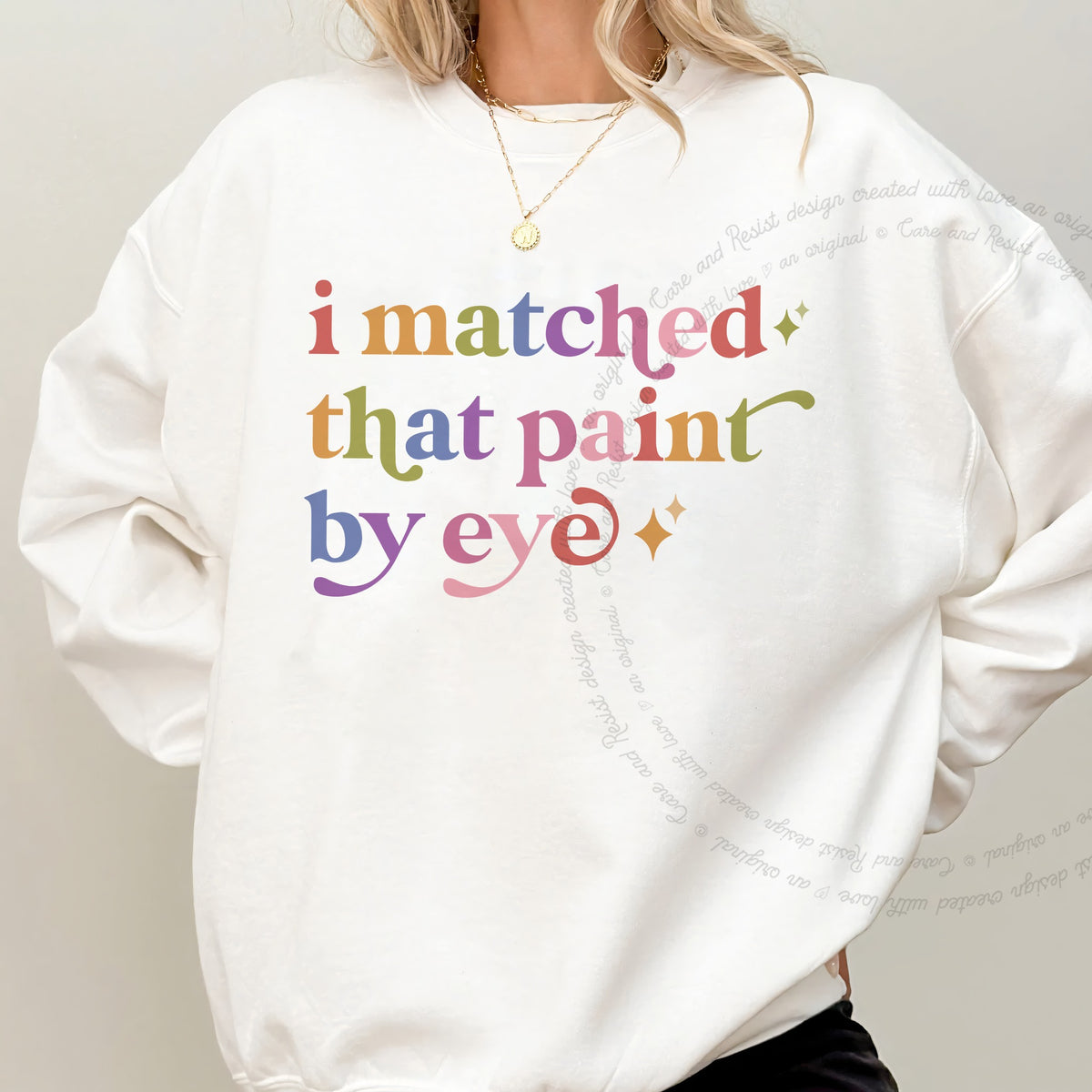 I Matched That Paint By Eye Care & Resist Gildan crewneck sweatshirt in White