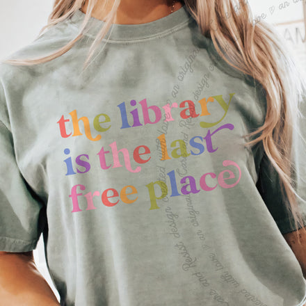 The Library is the Last Free Place Comfort Colors Unisex T-Shirt