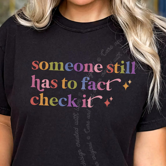 Someone Still Has to Fact Check It Care & Resist progressive t-shirt in Black
