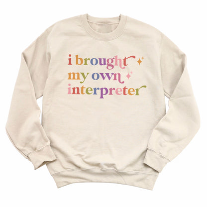 I Brought My Own Interpreter Care & Resist Gildan crewneck sweatshirt in Sand