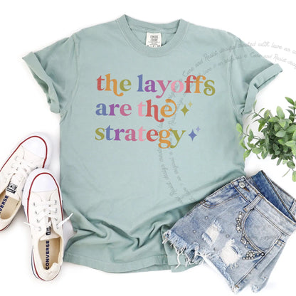 The Layoffs are the Strategy Care & Resist rainbow Comfort Colors tee, Bay
