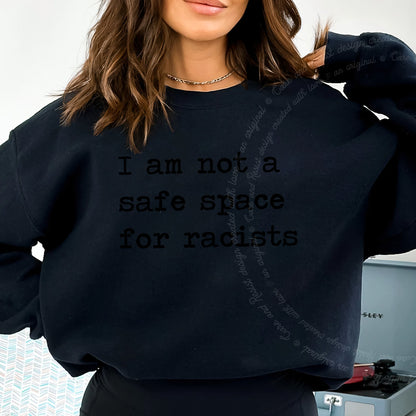 I Am Not a Safe Space for Racists Care & Resist Gildan crewneck sweatshirt in Black