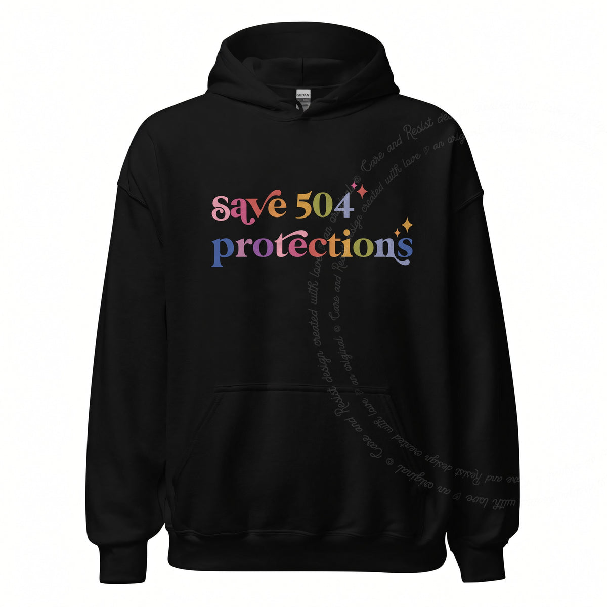 Save 504 Protections Care & Resist Gildan hoodie in Black
