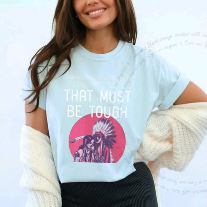Immigrants Threatening Your Way of Life? That Must Be Tough Care & Resist progressive t-shirt in Chambray