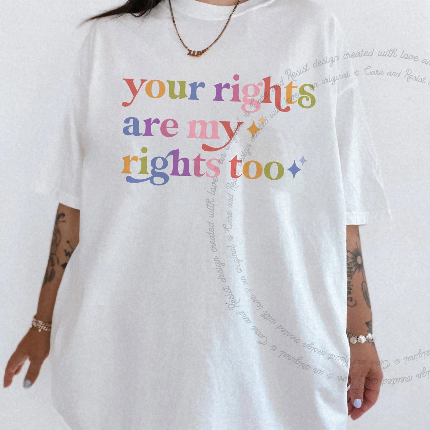 Your Rights are My Rights Too Care & Resist rainbow Comfort Colors tee, White
