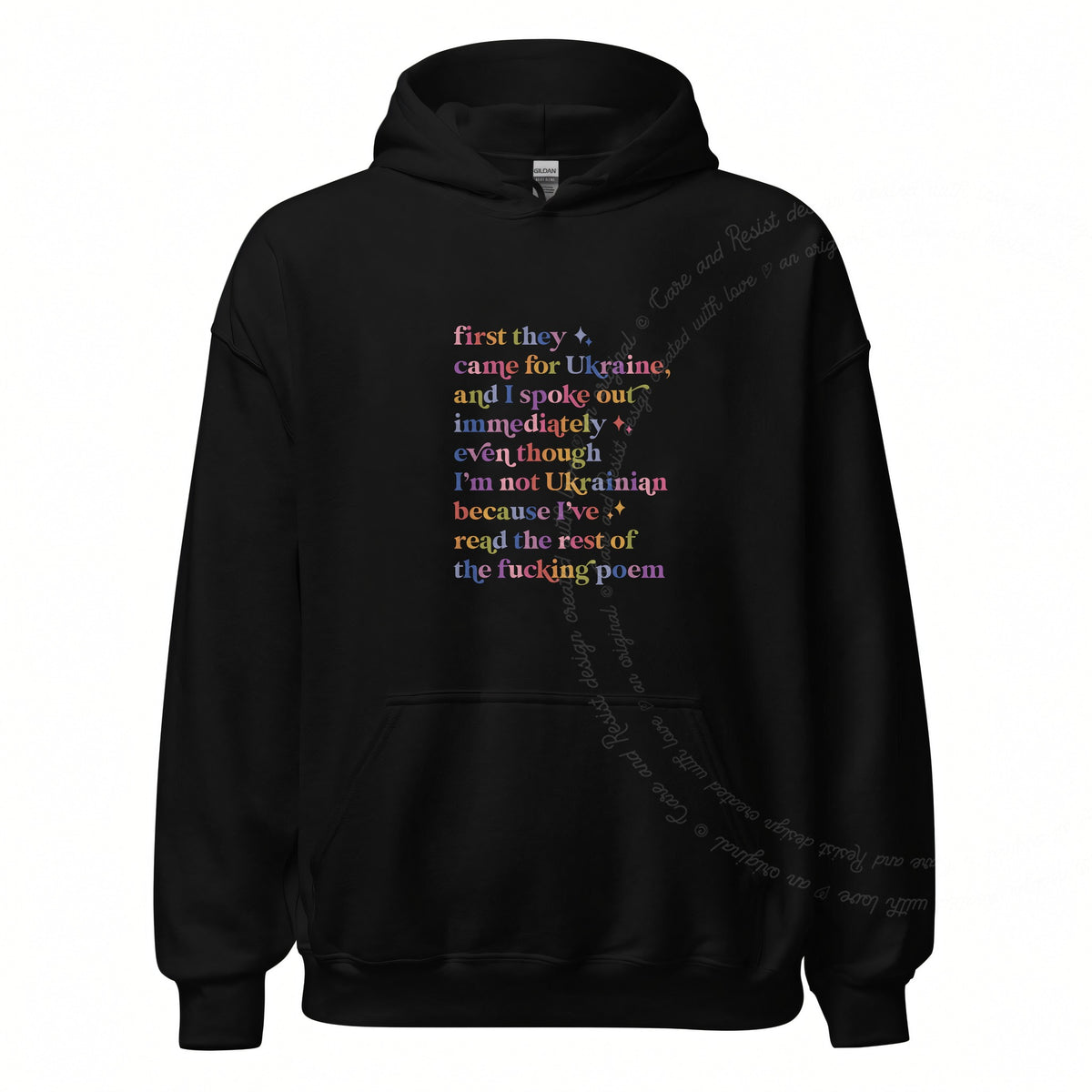 First They Came for Ukraine and I Spoke Out Immediately Because I've Read the Rest of the Fucking Poem Care & Resist Gildan hoodie in Black