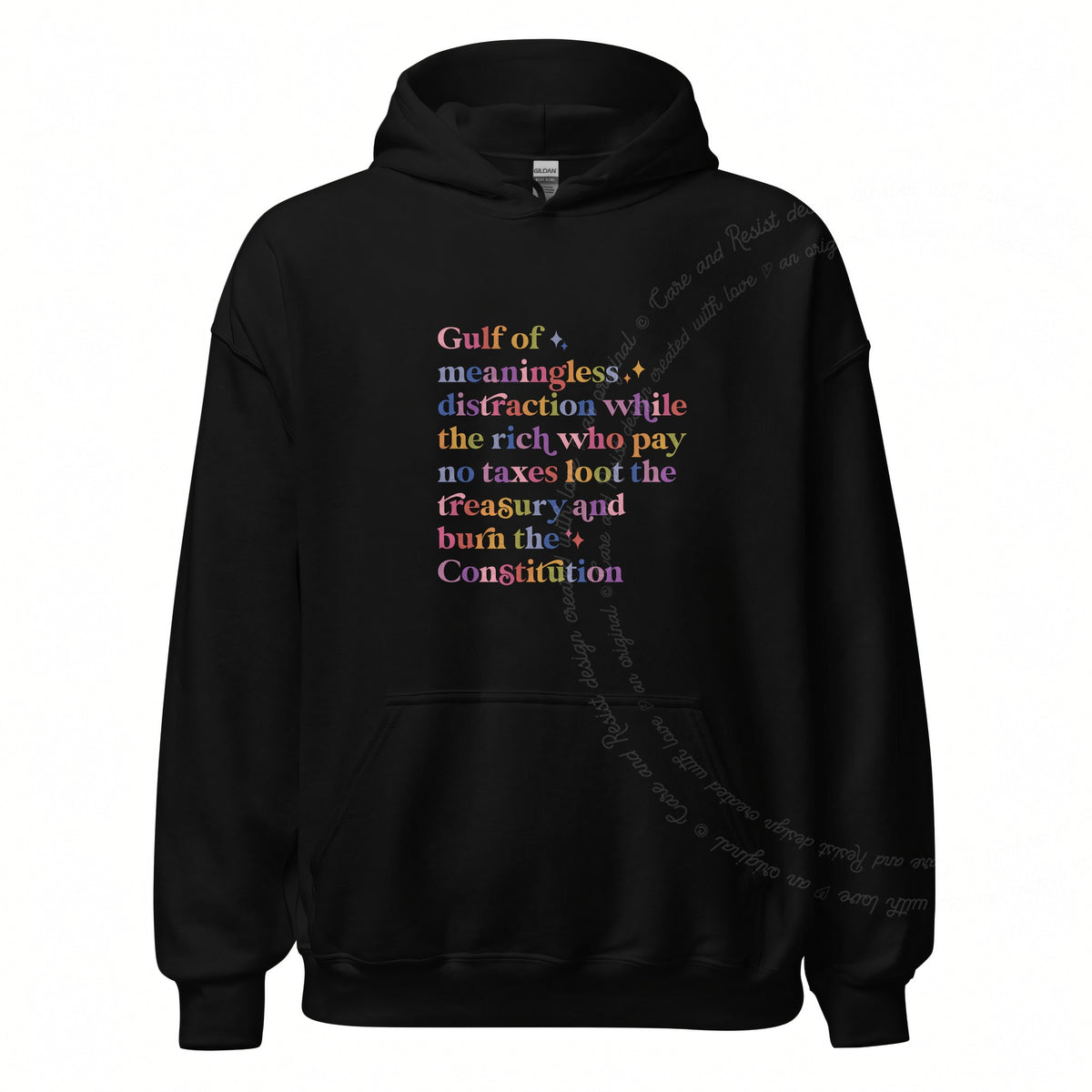 Gulf of Meaningless Distraction While the Rich Who Pay No Taxes Loot the Treasury and Burn the Constitution Care & Resist Gildan hoodie in Black
