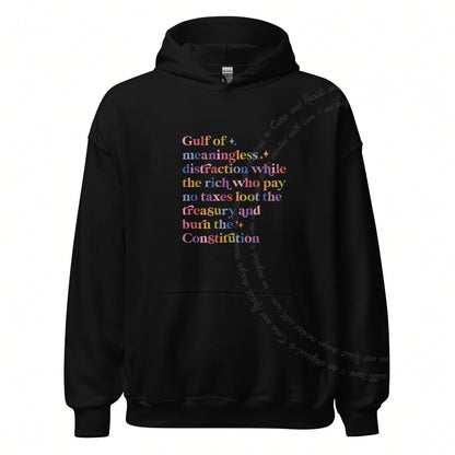 Gulf of Meaningless Distraction While the Rich Who Pay No Taxes Loot the Treasury and Burn the Constitution Care & Resist Gildan hoodie in Black