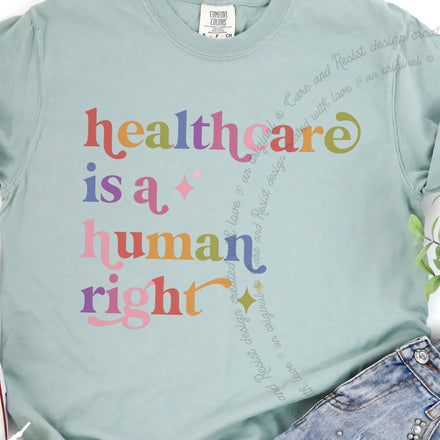 Healthcare is a Human Right Comfort Colors Unisex T-Shirt