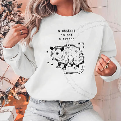 A Chatbot is not a Friend Possum Care & Resist Gildan crewneck sweatshirt in White