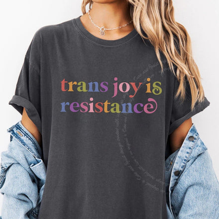 Trans Joy is Resistance Comfort Colors Unisex T-Shirt