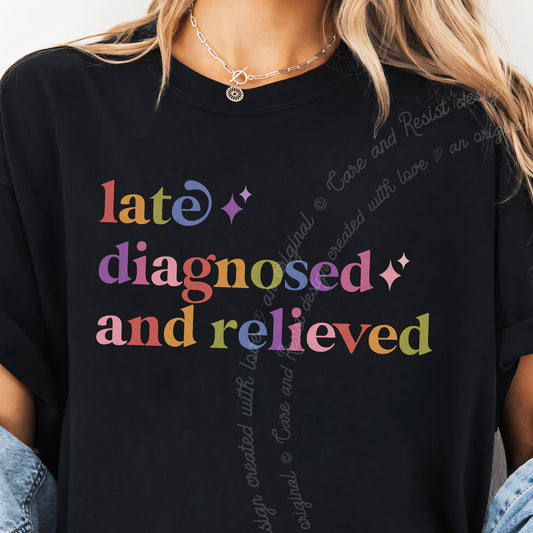 Late Diagnosed and Relieved Care & Resist progressive t-shirt in Black