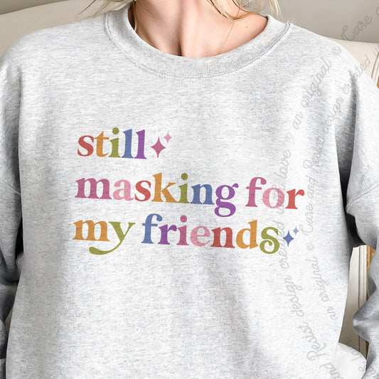 Still Masking for My Friends Care & Resist Gildan crewneck sweatshirt in Sport Grey