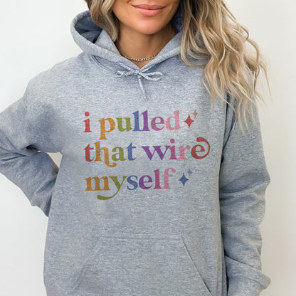 I Pulled That Wire Myself Care & Resist Gildan hoodie in Sport Grey