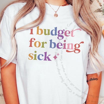 I Budget for Being Sick Care & Resist rainbow Comfort Colors tee, White