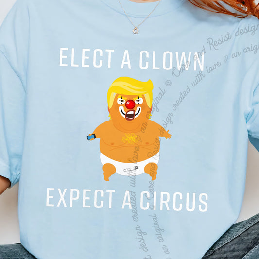 Elect a Clown Expect a Circus Trump Care & Resist progressive t-shirt in Chambray