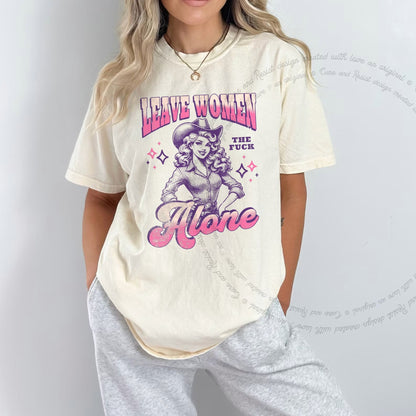 Leave Women the Fuck Alone Care & Resist progressive t-shirt in Ivory