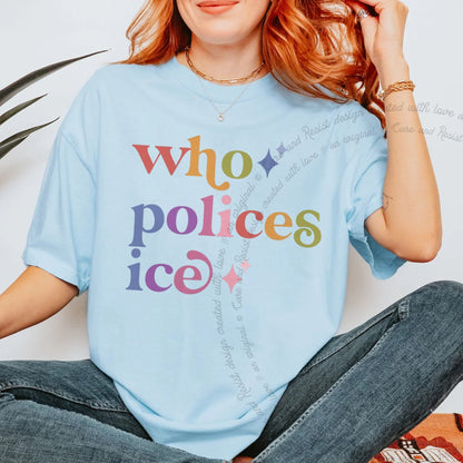 Who Polices Ice Care & Resist rainbow Comfort Colors tee, Chambray