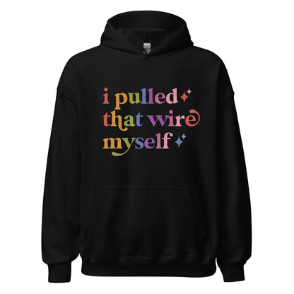I Pulled That Wire Myself Care & Resist Gildan hoodie in Black