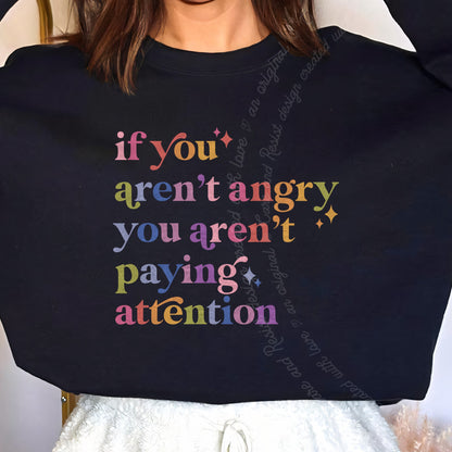If You Aren't Angry You Aren't Paying Attention Care & Resist Gildan crewneck sweatshirt in Black