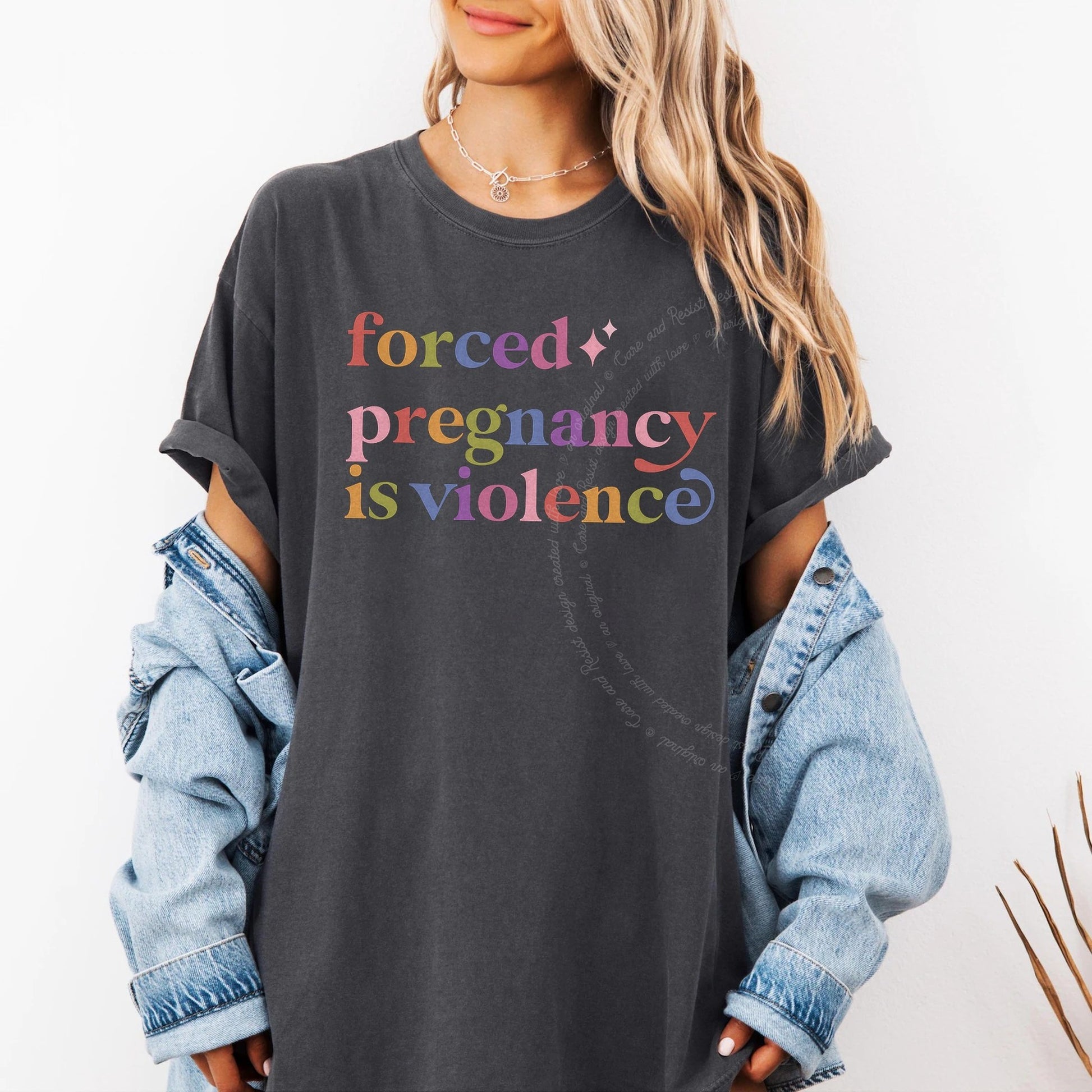 Forced Pregnancy is Violence Care & Resist rainbow Comfort Colors tee, Graphite