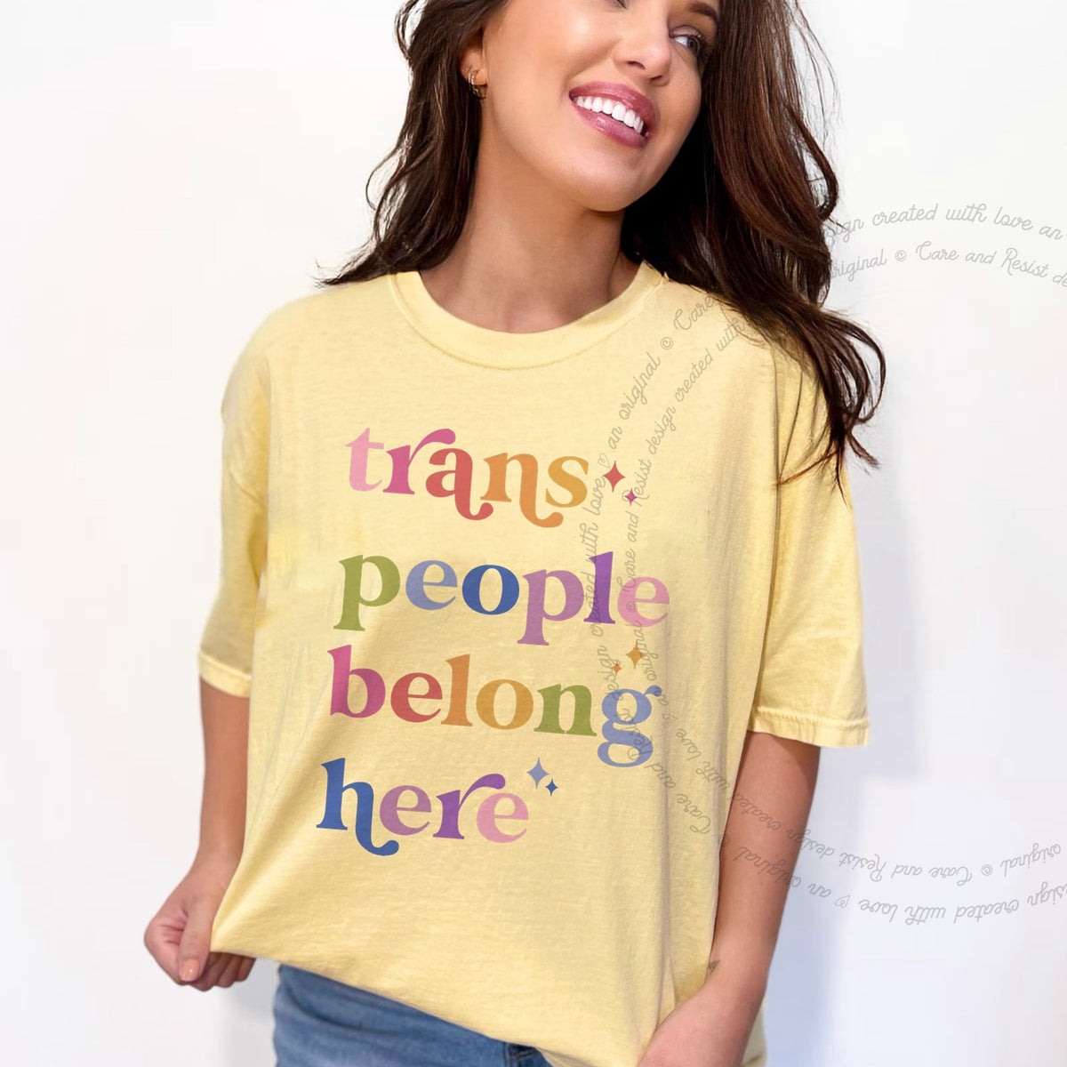Trans People Belong Here Care & Resist progressive t-shirt in Banana