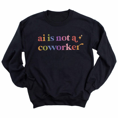 Ai is not a Coworker Care & Resist Gildan crewneck sweatshirt in Black