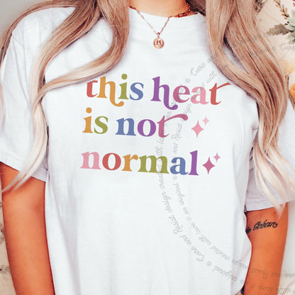 This Heat is not Normal Care & Resist rainbow Comfort Colors tee, White