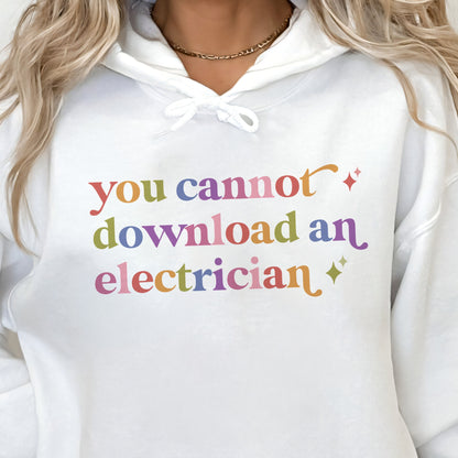 You Cannot Download an Electrician Care & Resist Gildan hoodie in White