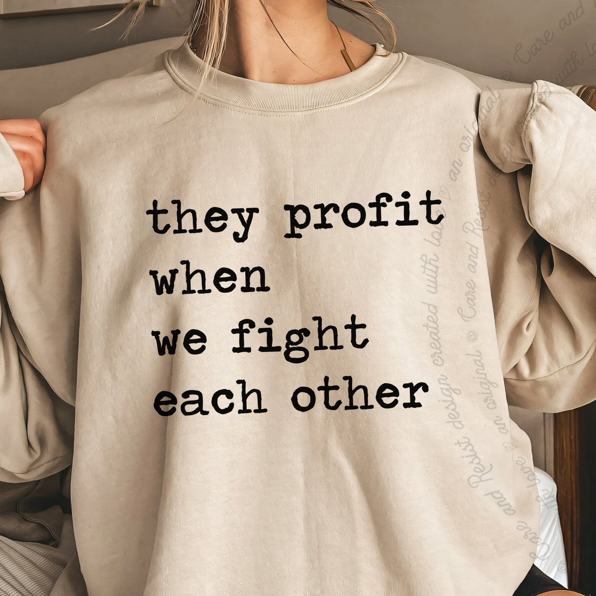 They Profit When We Fight Each Other Care & Resist Gildan crewneck sweatshirt in Sand