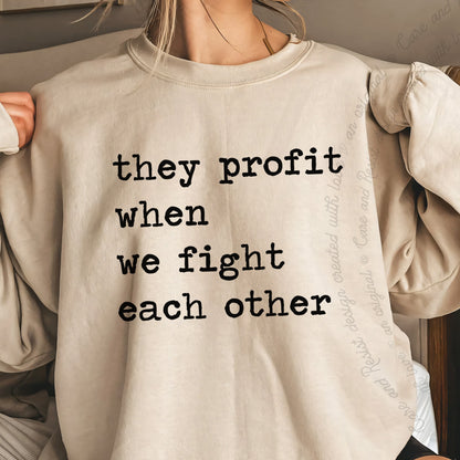 They Profit When We Fight Each Other Care & Resist Gildan crewneck sweatshirt in Sand