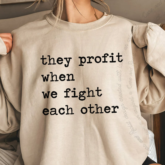 They Profit When We Fight Each Other Care & Resist Gildan crewneck sweatshirt in Sand