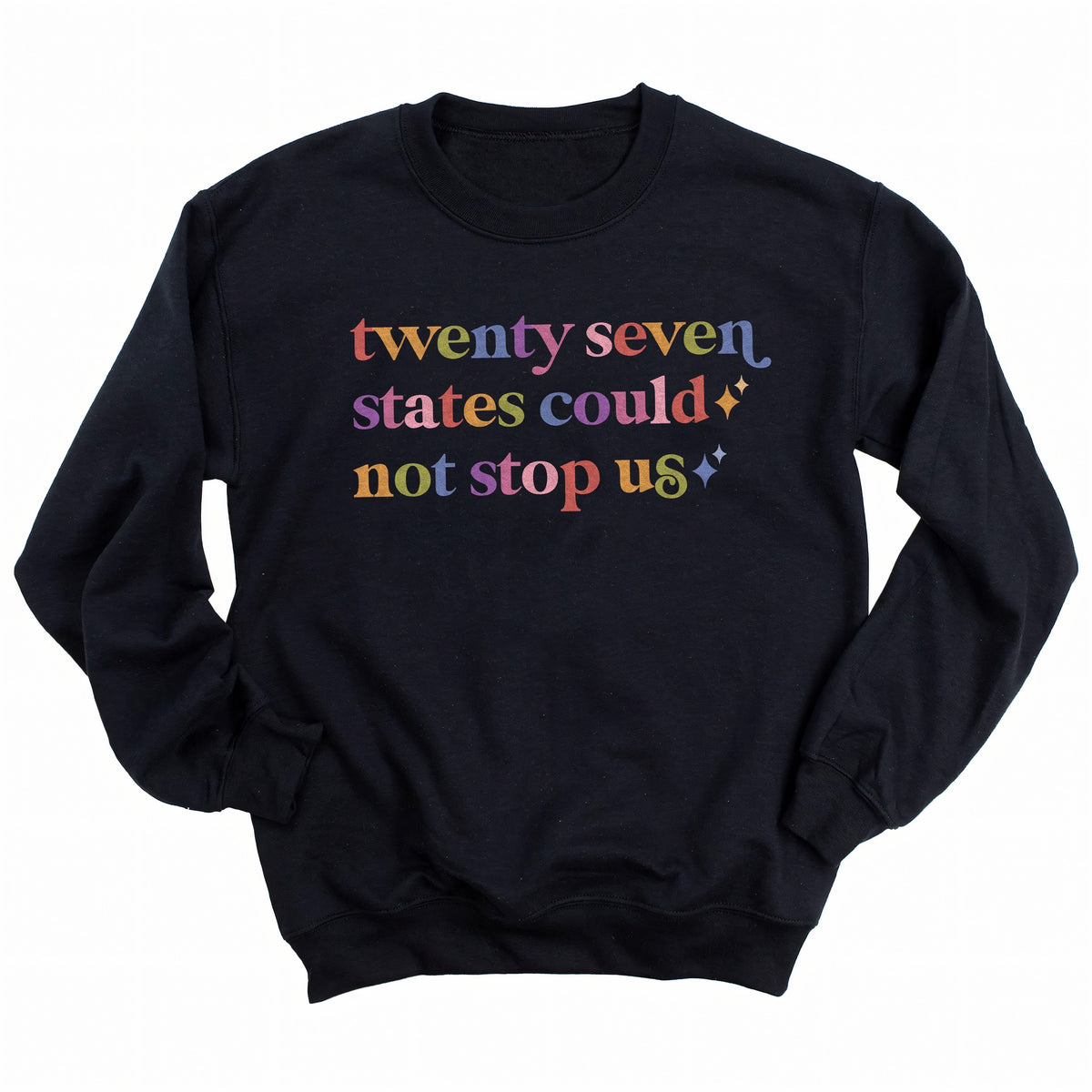 Twenty Seven States Could not Stop Us Care & Resist Gildan crewneck sweatshirt in Black
