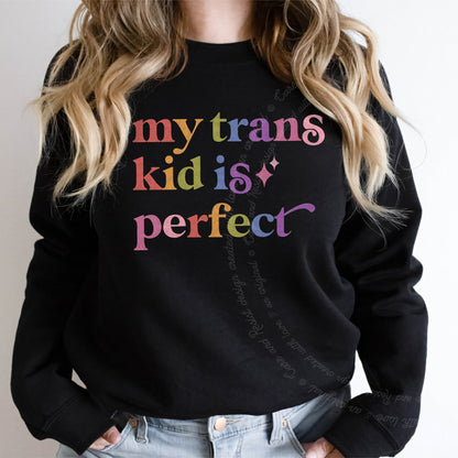 My Trans Kid is Perfect Care & Resist Gildan crewneck sweatshirt in Black