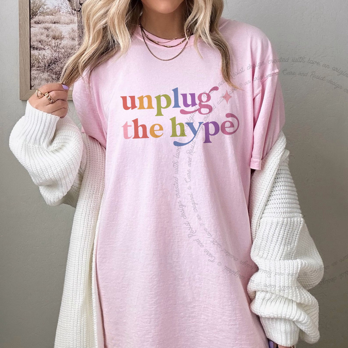 Unplug the Hype Care & Resist rainbow tee