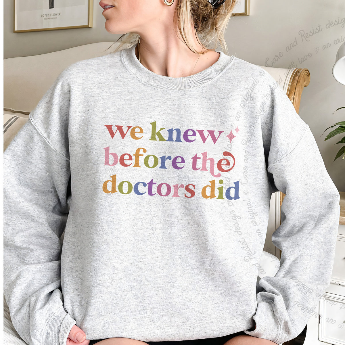 We Knew Before the Doctors Did Care & Resist Gildan crewneck sweatshirt in Sport Grey