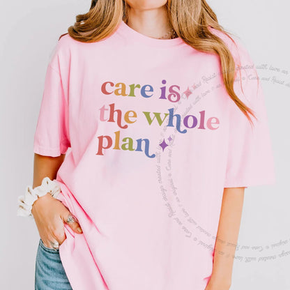 Care is the Whole Plan Care & Resist rainbow tee