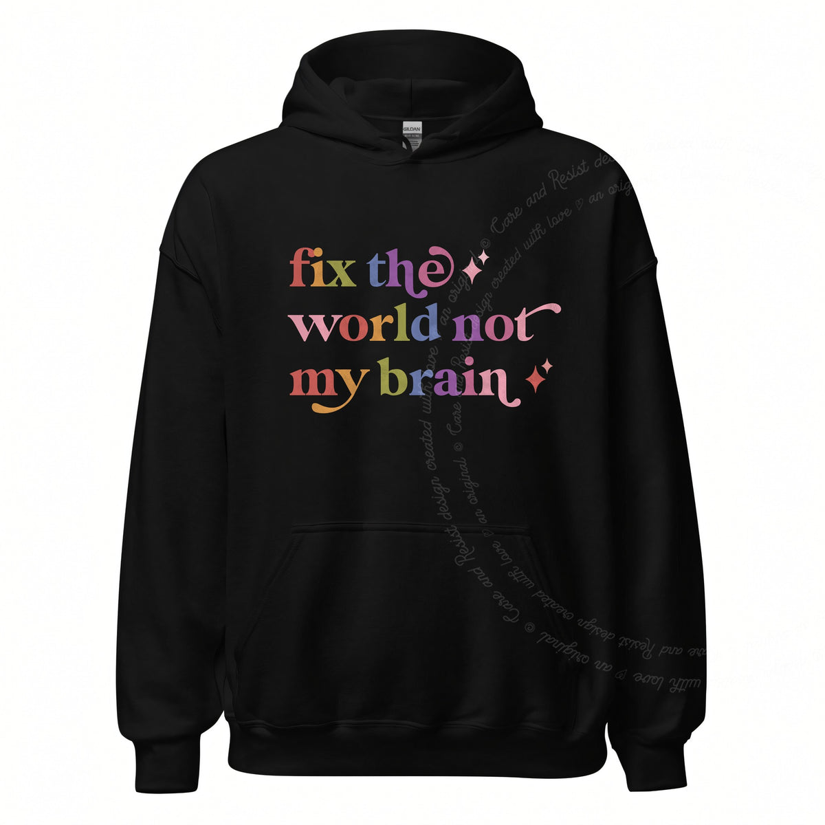 Fix the World not My Brain Care & Resist Gildan hoodie in Black