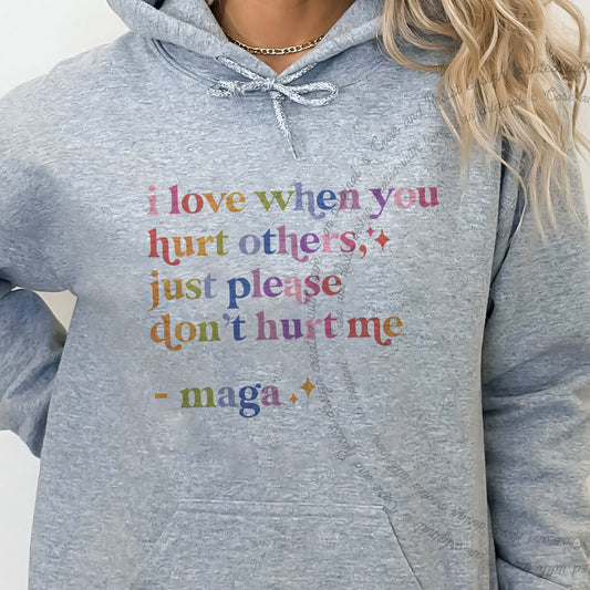 I Love When You Hurt Others, Just Please Don't Hurt Me Care & Resist Gildan hoodie in Sport Grey