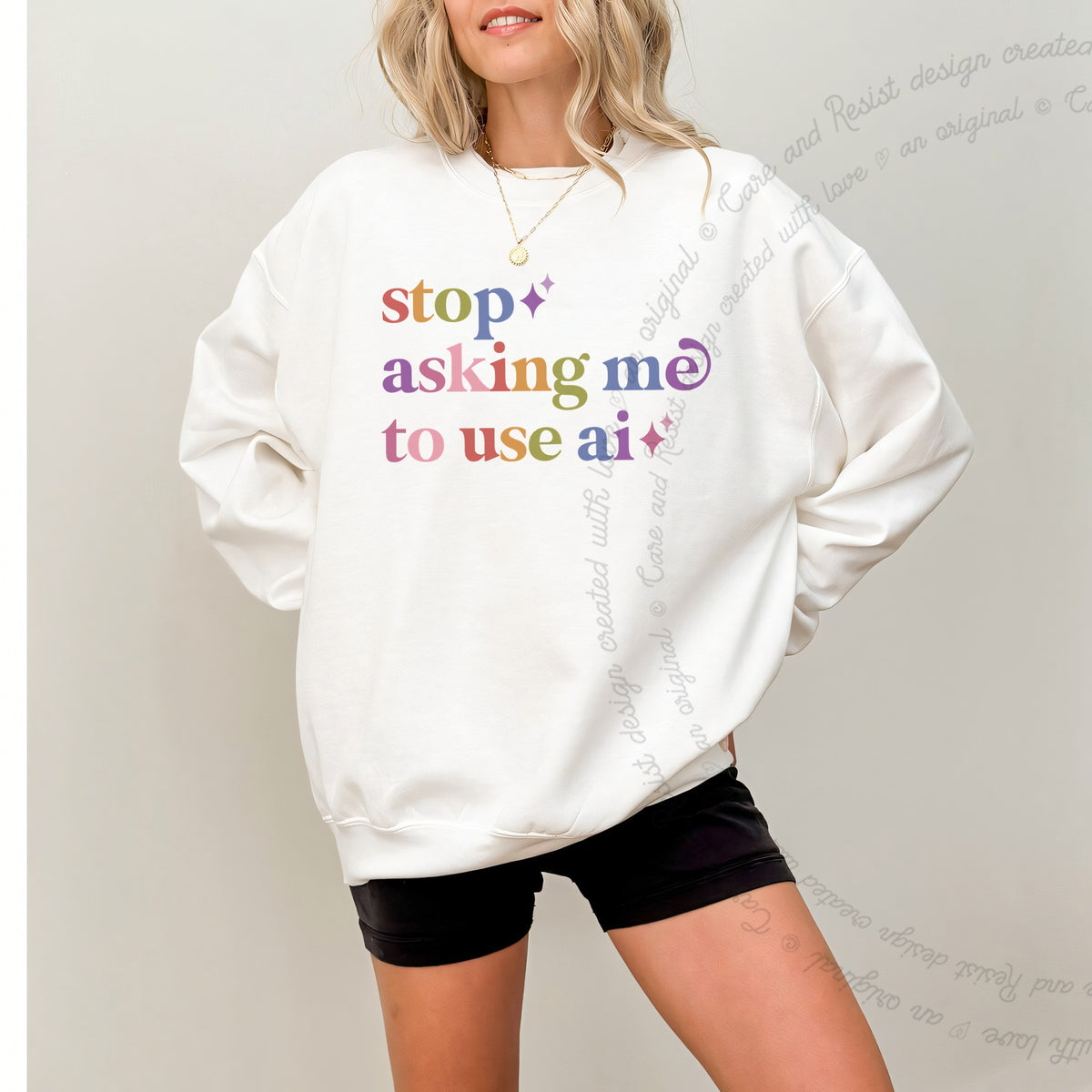 Stop Asking Me to Use Ai Care & Resist Gildan crewneck sweatshirt in White