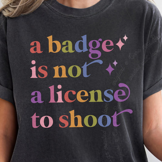A Badge is not a License to Shoot Care & Resist progressive t-shirt in Graphite