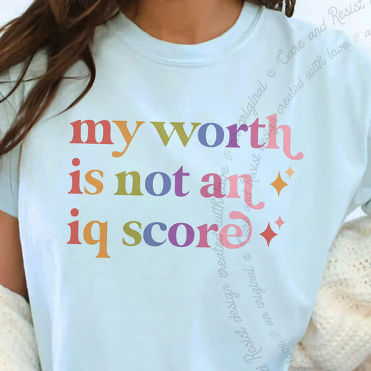 My Worth is not an Iq Score Care & Resist progressive t-shirt in Chambray