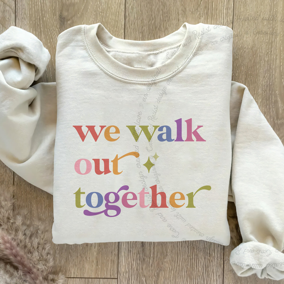 We Walk Out Together Care & Resist Gildan crewneck sweatshirt in Sand