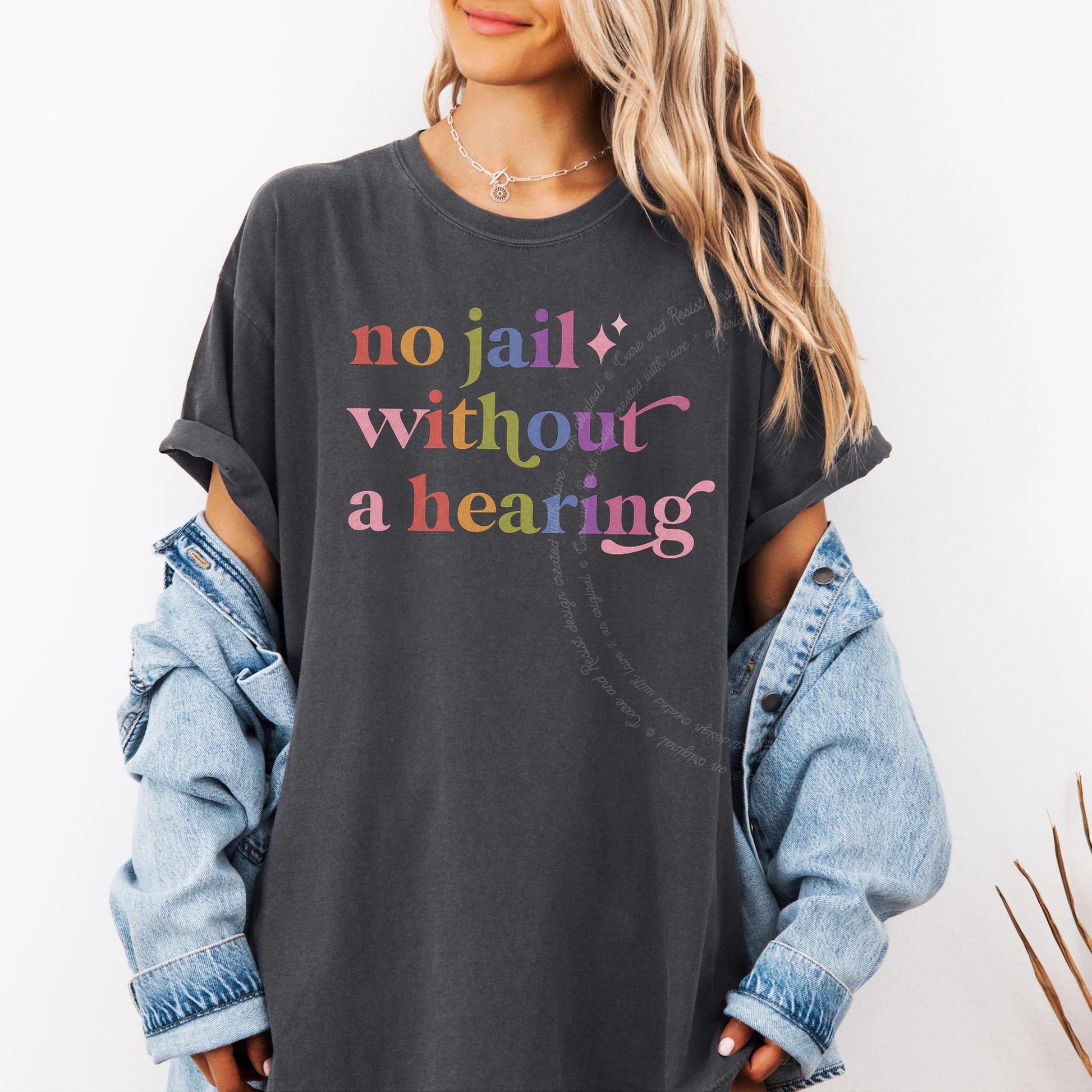 No Jail Without a Hearing Care & Resist rainbow Comfort Colors tee, Graphite