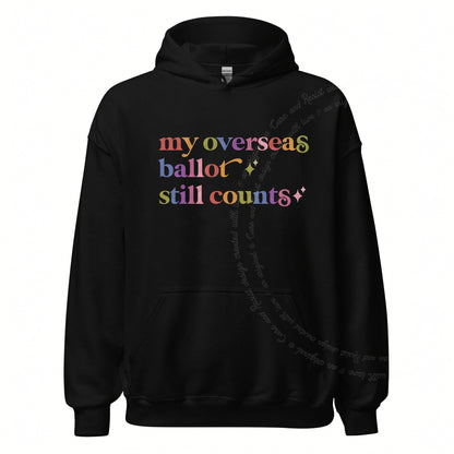 My Overseas Ballot Still Counts Care & Resist Gildan hoodie in Black